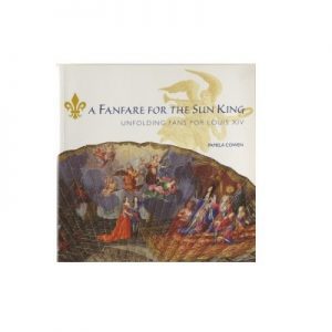 A Fanfare for the Sun King | The Fan Museum Shop Publications